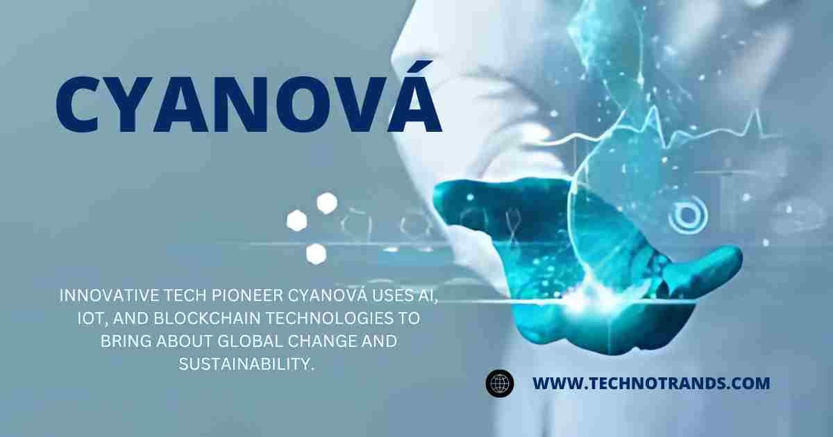 Cyanová Revolutionizing Technology